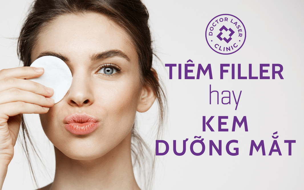 Tiêm filler hay sử dụng kem dưỡng mắt