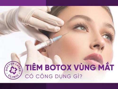 TIÊM BOTOX VÙNG MẮT CÓ NHỮNG CÔNG DỤNG GÌ?