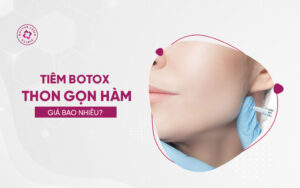 Tiêm Botox Thon Gọn Hàm Giá Bao Nhiêu?