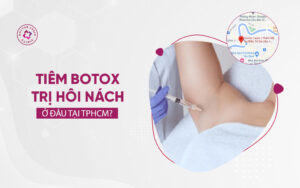 tiêm botox trị hôi nách ở đâu tại TPHCM
