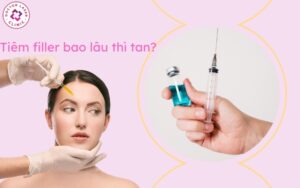 Tiêm bao lâu thì tan hết
