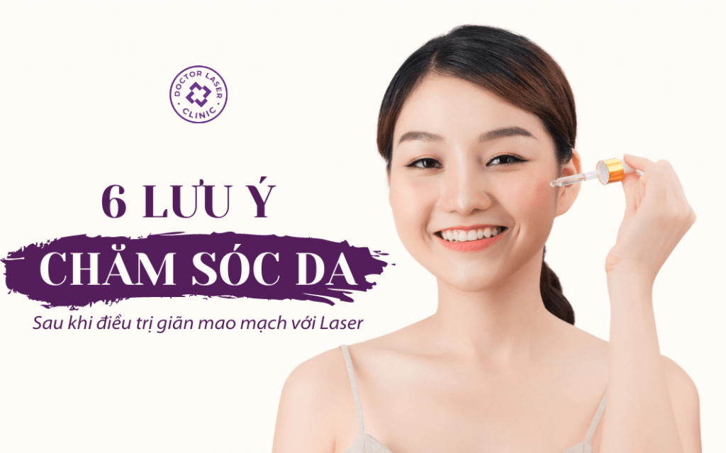 Hình ảnh người phụ nữ trong sóc da và văn bản " 6 Lưu ý chăm sóc da sau điều trị nổi mao mạch ở mặt"