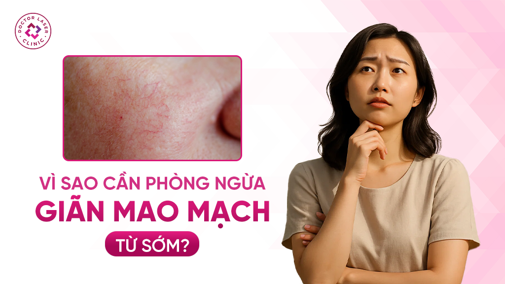 Vì sao cần phòng ngừa giãn mao mạch?