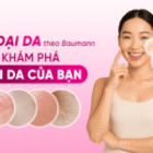 16 Loại Da Theo Baumann: Cách Nhận Biết Và Chăm Sóc Chuẩn Cho Từng Loại Da