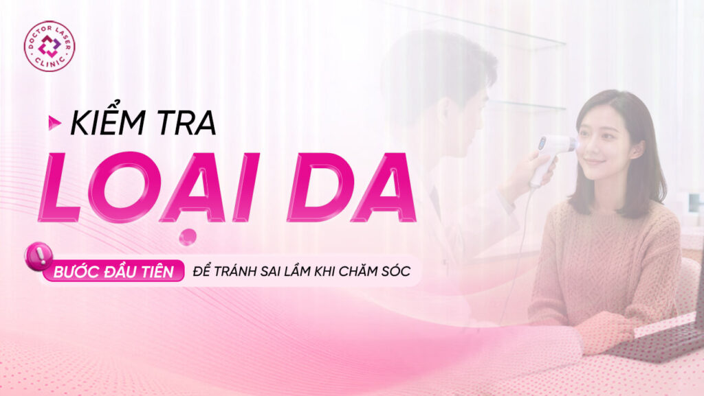 Cách kiểm tra loại da tại nhà