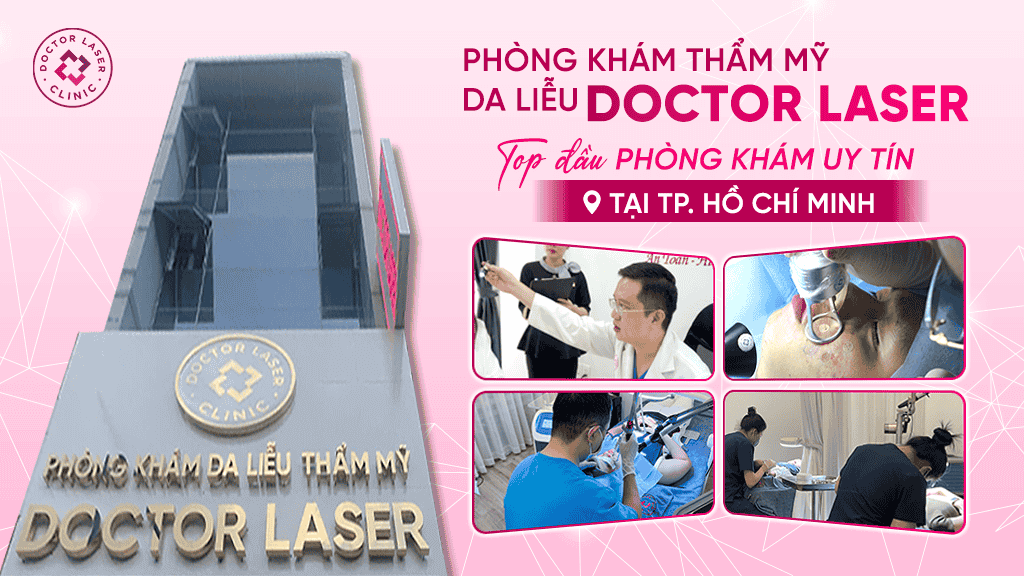 doctor laser địa chỉ điều trị sẹo uy tín chất lương