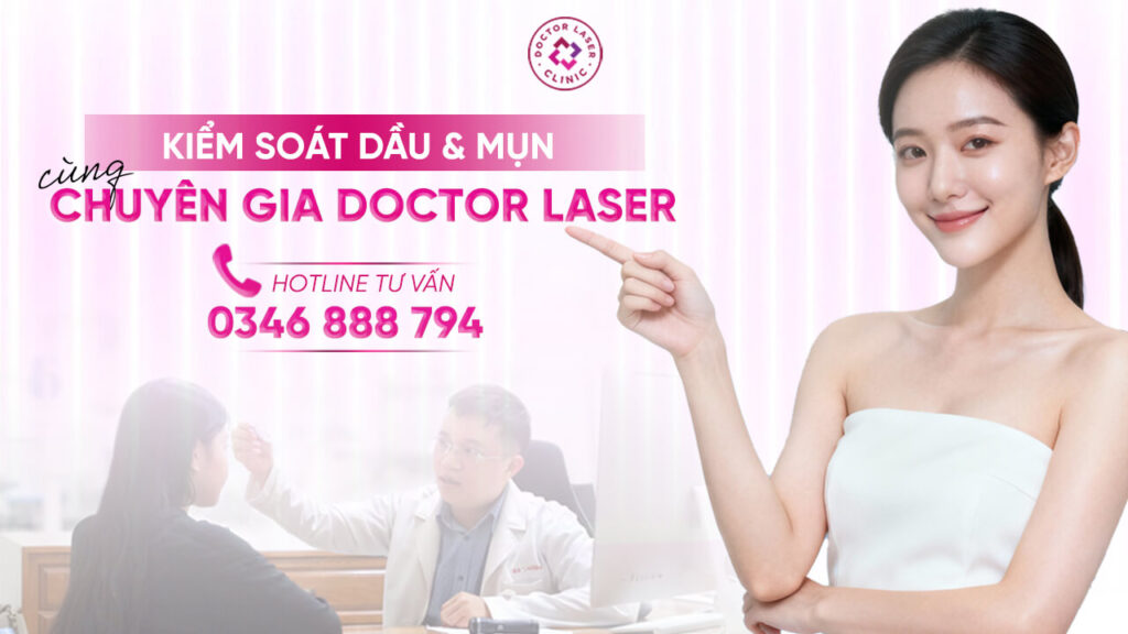 Kiểm soát dầu và mụn cùng chuyên gia