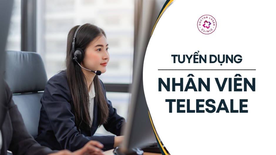 tuyển dụng nhân viên telesales cskh mảng thẩm mỹ doctor laser