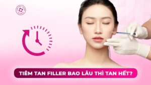 tiêm tan filler bao lâu thì tan hết
