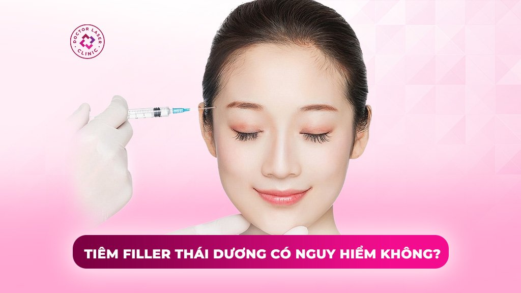 tiêm filler thái dương có nguy hiểm không
