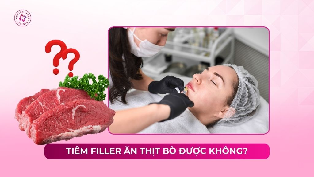 tiêm filler ăn thịt bò được không