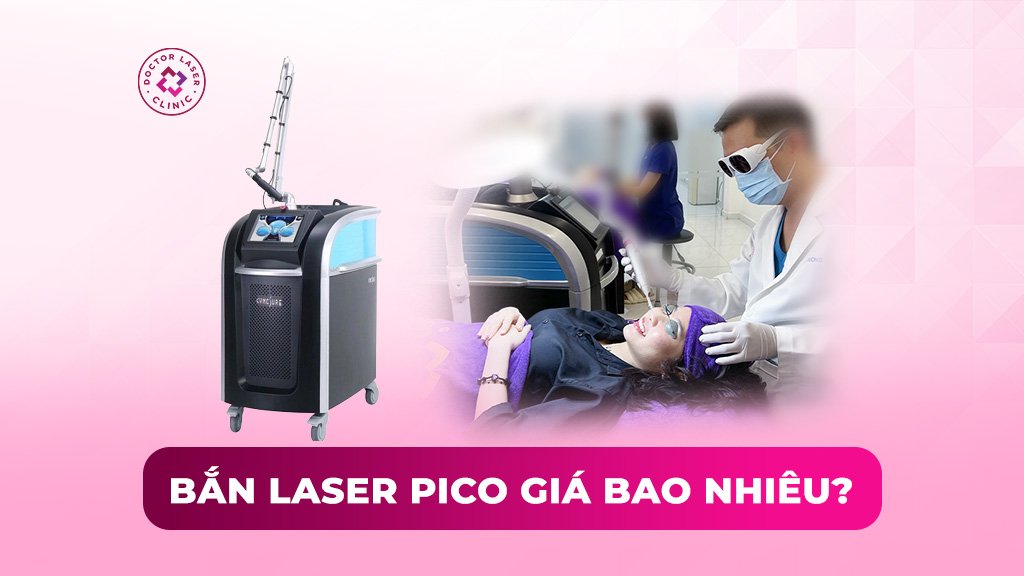 Bắn Laser Pico giá bao nhiêu? Bảng giá chi tiết từng dịch vụ