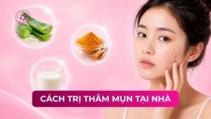 cách trị thâm mụn tại nhà cách trị thâm mụn tại nhà