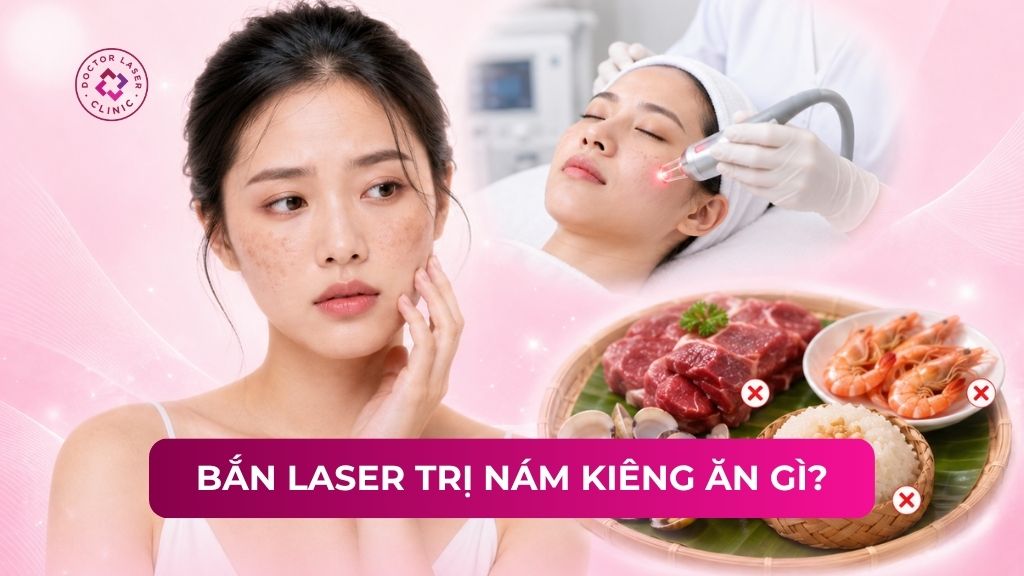 Sau khi bắn laser trị nám kiêng ăn gì? 7 loại thực phẩm nên bổ sung