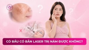 có bầu có bắn laser trị nám được không